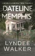 Dateline Memphis: A Nichelle Clarke Novella
