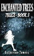 Enchanted Trees Book 3 Truce: A Children's Fantasy Book