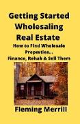 Getting Started Wholesaling Real Estate