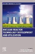 Nuclear Reactor Technology Development and Utilization