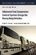 Advanced Seat Suspension Control System Design for Heavy Duty Vehicles