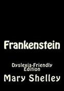 FRANKENSTEIN: DYSLEXIA FRIENDLY EDITION