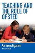 Teaching and the Role of Ofsted: An Investigation