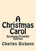 A CHRISTMAS CAROL DYSLEXIA FRIENDLY ED
