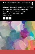 From Crowd Psychology to the Dynamics of Large Groups