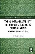 The (Un)Translatability of Qur'anic Idiomatic Phrasal Verbs