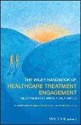 The Wiley Handbook of Healthcare Treatment Engagement