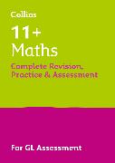 11+ Maths Complete Revision, Practice & Assessment for GL