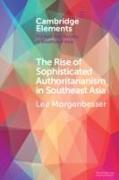 The Rise of Sophisticated Authoritarianism in Southeast Asia