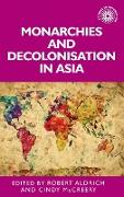 Monarchies and decolonisation in Asia