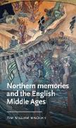 Northern Memories and the English Middle Ages