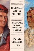 Tecumseh and the Prophet: The Shawnee Brothers Who Defied a Nation
