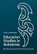 Education Studies in Aotearoa New Zealand: Key disciplines and emerging directions