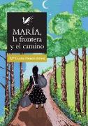 Maria, la frontera y el camino