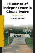 Histories of Independence in Côte d'Ivoire: An Ethnography of the Past