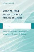 Wilderness Protection in Polar Regions: Arctic Lessons Learnt for the Regulation and Management of Tourism in the Antarctic