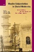 Muslim Subjectivities in Global Modernity: Islamic Traditions and the Construction of Modern Muslim Identities