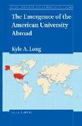 The Emergence of the American University Abroad