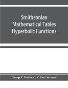 Smithsonian mathematical tables. Hyperbolic functions
