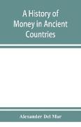 A history of money in ancient countries from the earliest times to the present