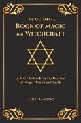 The Ultimate Book of Magic and Witchcraft