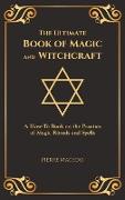 The Ultimate Book of Magic and Witchcraft