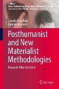 Posthumanist and New Materialist Methodologies