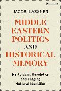 Middle Eastern Politics and Historical Memory