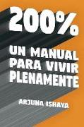 200% - Un Manual Para Vivir Plenamente