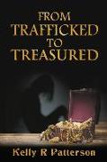 From Trafficked to Treasured