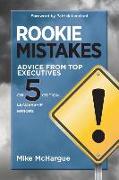 Rookie Mistakes: Advice from Top Executives on Five Critical Leadership Errors