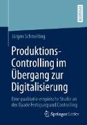 Produktions-Controlling im Übergang zur Digitalisierung