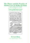 Theory and Practice of Market Law in Medieval Islam