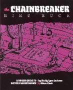 Chainbreaker Bike Book: A Rough Guide to Bicycle Maintenience