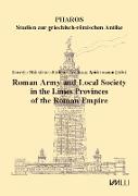 Roman Army and Local Society in the Limes Provinces of the Roman Empire