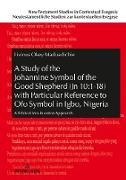 A Study of the Johannine Symbol of the Good Shepherd (Jn 10:1-18) with Particular Reference to «Ofo» Symbol in Igbo, Nigeria