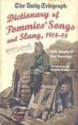 Daily Telegraph Dictionary of Tommies' Songs and Slang, 1914-18,