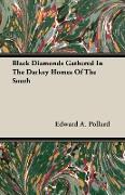 Black Diamonds Gathered in the Darkey Homes of the South