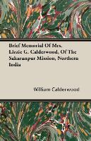 Brief Memorial of Mrs. Lizzie G. Calderwood, of the Saharunpur Mission, Northern India