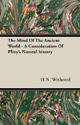 The Mind of the Ancient World - A Consideration of Pliny's Natural History