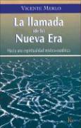 La Llamada (de La) Nueva Era: Hacia Una Espiritualidad Místico-Esotérica