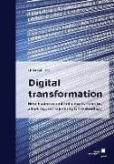 Digital transformation: How business and individuals react to, adapt to, and reject digital technology