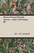 Pioneer Priests of North America - 1642-1760 Volume III