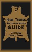 Home Tanning And Leather Making Guide (Legacy Edition)