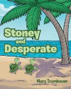 Stoney and Desperate