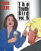 Truth Bird Five