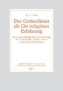 Der Gottesdienst als Ort religiöser Erfahrung