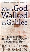 When God Walked in Galilee