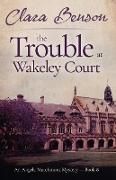 The Trouble at Wakeley Court