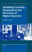 Knowledge Economy, Development and the Future of Higher Education